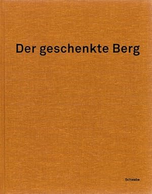 Imagen del vendedor de Der geschenkte Berg [Ruine Schenkenberg]. a la venta por Wissenschaftl. Antiquariat Th. Haker e.K