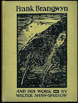 Image du vendeur pour Frank Brangwyn and His Work 1910 | With the Appendices Revised and Brought Down to 1914 by Frank Brangwyn. mis en vente par Little Stour Books PBFA Member