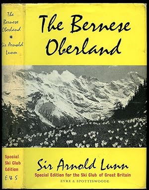 Seller image for The Bernese Oberland (Special Edition for the Ski Club of Great Britain) for sale by Little Stour Books PBFA Member