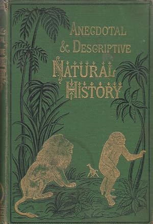 Image du vendeur pour Anecdotal and Descriptive Natural History mis en vente par High Street Books