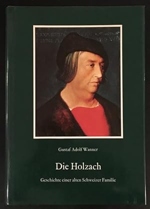 Bild des Verkufers fr Die Holzach - Geschichte einer alten Schweizer Familie. zum Verkauf von Antiquariat Im Seefeld / Ernst Jetzer