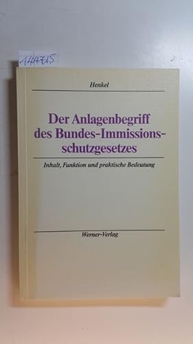 Bild des Verkufers fr Der Anlagenbegriff des Bundes-Immissionsschutzgesetzes : Inhalt, Funktion u. prakt. Bedeutung zum Verkauf von Gebrauchtbcherlogistik  H.J. Lauterbach