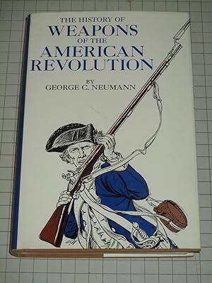 Immagine del venditore per The History of Weapons of the American Revolution venduto da rareviewbooks