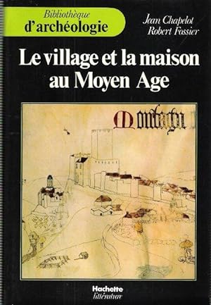 Le Village et la Maison Au Moyen Age