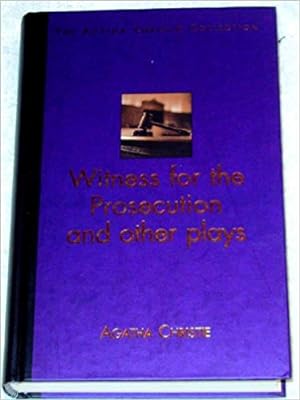 Witness For The Prosecution And Other Plays (The Agatha Christie Collection)