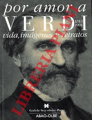 Por amor a Verdi. Vida, imagenes y retratos.