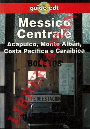 Messico Centrale. Acapulco, Monte Alban, Costa Pacifica e Caraibica.