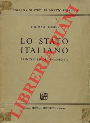 Bild des Verkufers fr Lo Stato Italiano. Principi ed ordinamento. zum Verkauf von Libreria Piani