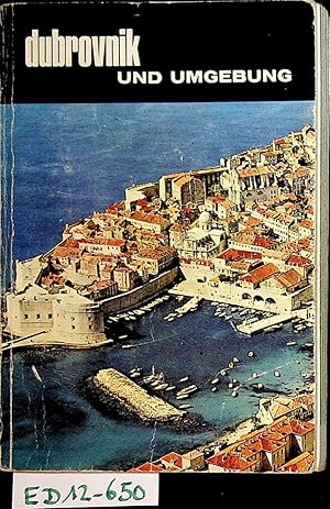 Imagen del vendedor de Dubrovnik und Umgebung : Reisefhrer. [bers.: Tamara Marcetic] a la venta por ANTIQUARIAT.WIEN Fine Books & Prints