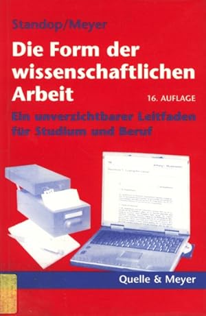 Seller image for Die Form der wissenschaftlichen Arbeit - Ein unverzichtbarer Leitfaden fr Studium und Beruf. for sale by TF-Versandhandel - Preise inkl. MwSt.