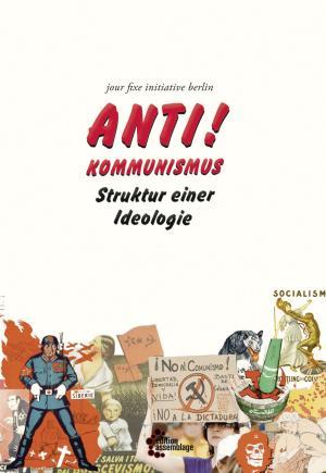 Antikommunismus. Struktur einer Ideologie
