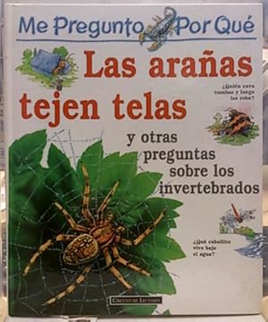 Seller image for La Araas Tejen Telas Y Otras Preguntas Sobre Los Invertebrados for sale by SalvaLibros