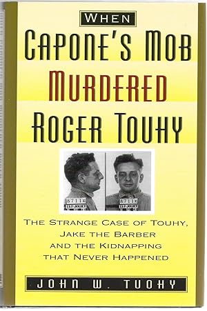 Immagine del venditore per When Capone's Mob Murdered Roger Touhy venduto da Cher Bibler