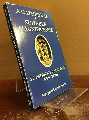 Image du vendeur pour A CATHEDRAL OF SUITABLE MAGNIFICENCE: St. Patrick's Cathedral New York mis en vente par Kubik Fine Books Ltd., ABAA