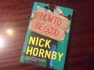 How to be good. Signed first edition, first impression