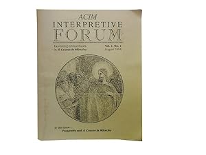 ACIM Interpretive Forum Vol 1 No 1 August 1994: Examining Critical issues in A Course In Miracles