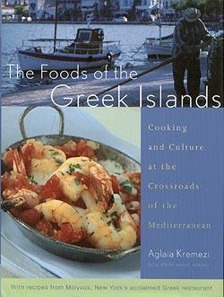 The Foods of the Greek Islands: Cooking and Culture at the Crossroads of the Mediterranean