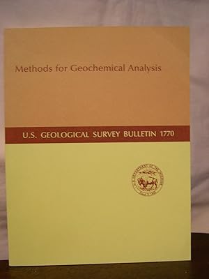 Bild des Verkufers fr METHODS FOR GEOCHEMICAL ANALYSIS: GEOLOGICAL SURVEY BULLETIN 1770 zum Verkauf von Robert Gavora, Fine & Rare Books, ABAA