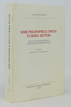 Some Philosophical Issues in Moral Matters: The Collected Ethical Writings of Joseph Owens (Quaes...