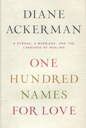Bild des Verkufers fr One Hundred Names For Love: A Stroke, A Marriage, And The Language Of Healing zum Verkauf von Kenneth A. Himber