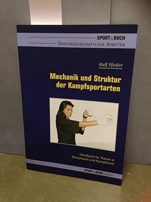 Seller image for Struktur und Mechanik der Kampfsportarten. Handbuch fr Trainer in Kampfsport und Kampfkunst. for sale by Kepler-Buchversand Huong Bach