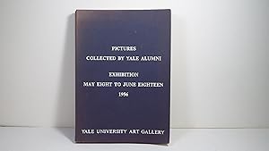 Pictures Collected By Yale Alumni Exhibition May Eight to June Eighteen 1956