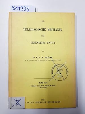 Bild des Verkufers fr Die teleologische Mechanik der lebendigen Natur (Nachdruck der Ausgabe 1877) zum Verkauf von Versand-Antiquariat Konrad von Agris e.K.