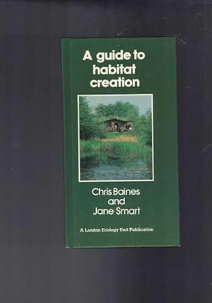 Bild des Verkufers fr A Guide to Habitat Creation zum Verkauf von Berry Books