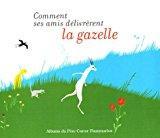 Bild des Verkufers fr Comment Ses Amis Dlivrrent La Gazelle zum Verkauf von RECYCLIVRE