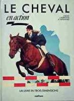 Seller image for Le Cheval En Action : Un Livre En Trois Dimensions for sale by RECYCLIVRE
