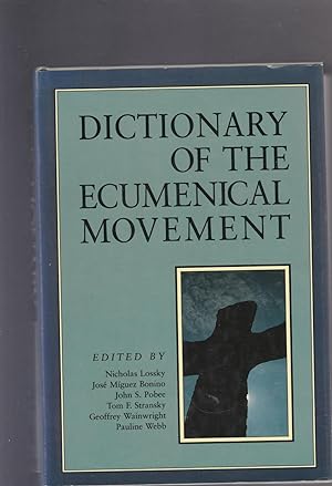 Seller image for DICTIONARY OF THE ECUMENICAL MOVEMENT for sale by BOOK NOW