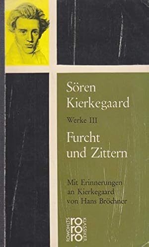 Sören Kierkegaard. Werke III, Furcht und Zittern. Mit Erinnerungen. Philosophie der Neuzeit. Band 3.