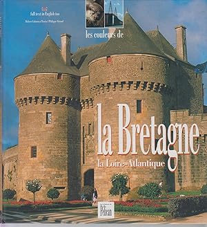 Image du vendeur pour Les Couleurs de la Bretagne, la Loire-Atlantique (texte franais et texte anglais) mis en vente par CANO