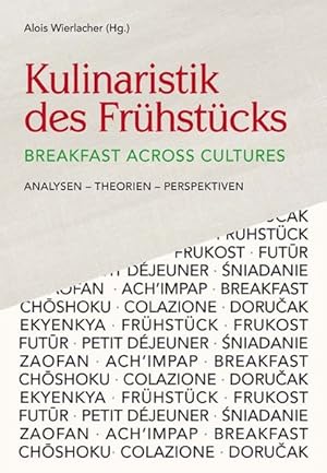 Seller image for Kulinaristik des Frhstcks / Breakfast Across Cultures Analysen - Theorien - Perspektiven for sale by primatexxt Buchversand