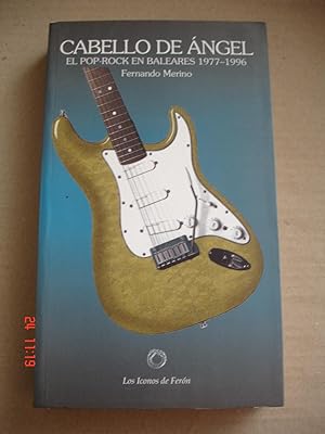 Cabello de ángel.El pop-rock en Baleares 1977-1996.