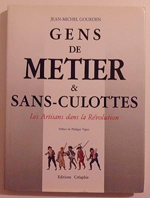 Bild des Verkufers fr Gens de mtier & sans-culottes. Les Artisans dans la rvolution. zum Verkauf von Bonnaud Claude