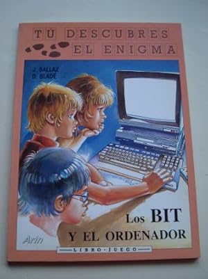 Imagen del vendedor de Los BIT y el ordenador. Coleccin T descubres el enigma a la venta por GALLAECIA LIBROS