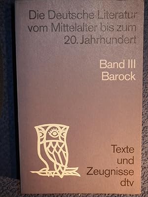 Band III / Barock - Die deutsche Literatur vom Mittelalter bis zum 20. Jahrhundert - Texte und Ze...