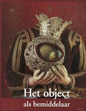 Image du vendeur pour HET OBJECT ALS BEMIDDELAAR. OVER DE TRANSCENDERENDE BETEKENIS VAN KUNST IN TRADITIONELE CULTUREN. mis en vente par BOOKSELLER  -  ERIK TONEN  BOOKS