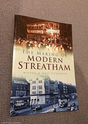 Imagen del vendedor de The Making of Modern Streatham a la venta por 84 Charing Cross Road Books, IOBA