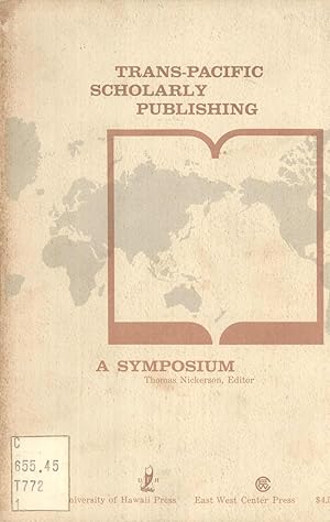 Seller image for Trans-Pacific Scholarly Publishing: A Symposium for sale by Masalai Press