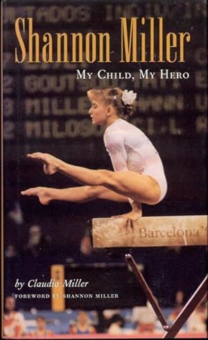 Seller image for Shannon Miller: My Child, My Hero for sale by Bookmarc's