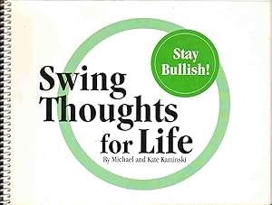 Seller image for SWING THOUGHTS FOR LIFE Stay Bullish1 for sale by The Avocado Pit