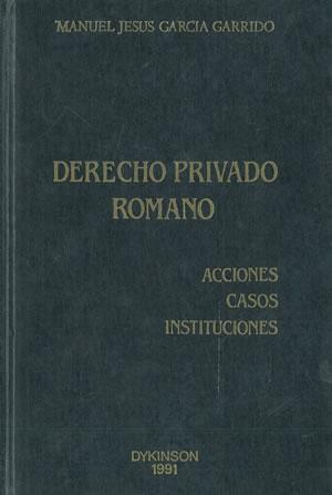 Imagen del vendedor de DERECHO PRIVADO ROMANO. ACCIONES. CASOS. INSTITUCIONES. a la venta por Librer�a Anticuaria Galgo