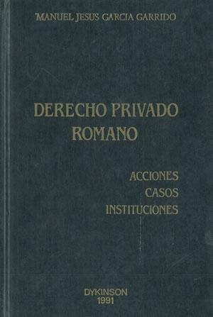 Image du vendeur pour DERECHO PRIVADO ROMANO. ACCIONES. CASOS. INSTITUCIONES. mis en vente par Librera Anticuaria Galgo