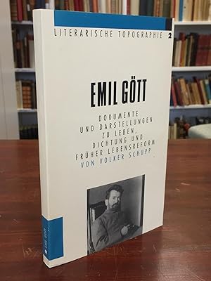 Emil Gött. Dokumente und Darstellungen zu Leben, Dichtung und früher Lebensreform. (= Literarisch...