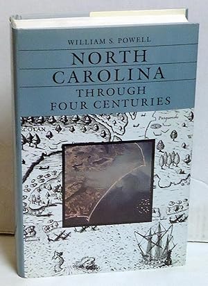 North Carolina Through Four Centuries