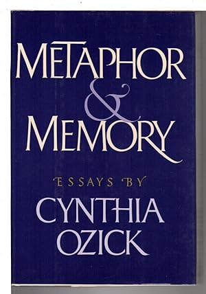 METAPHOR AND MEMORY: Essays.