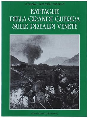 Imagen del vendedor de BATTAGLIE DELLA GRANDE GUERRA SULLE PREALPI VENETE.: a la venta por Bergoglio Libri d'Epoca