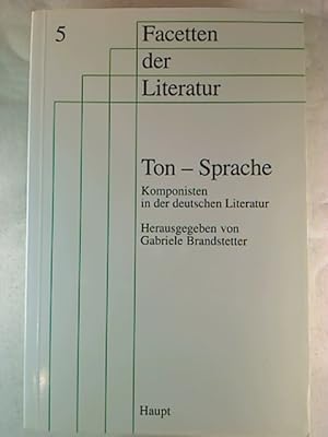 Gabriele Brandstetter : Ton - Sprache. Komponisten in der deutschen Literatur.